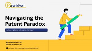 Navigating the Patent Paradox: Balancing Innovation and Monopoly