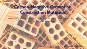 Carbon-Negative Cement: Green Construction Future
