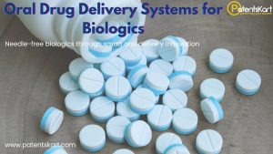 What Are Oral Drug Delivery Systems for Biologics and How Are They Changing Patient Therapies?